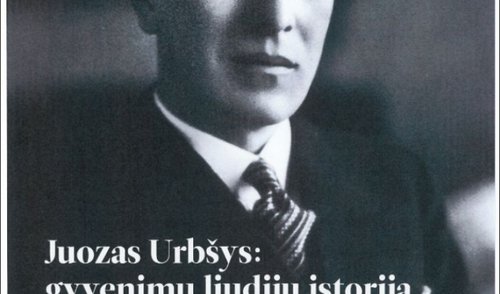 Juozas Urbšys: gyvenimu liudiju istoriją 